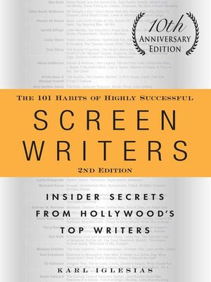 cover image of The 101 Habits of Highly Successful Screenwriters, 10th Anniversary Edition